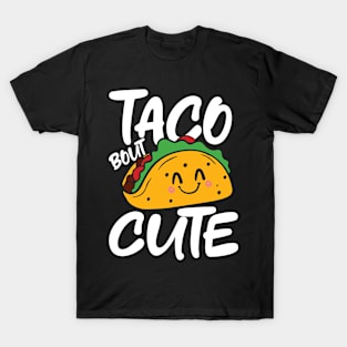 Taco Bout Cute T-Shirt